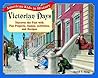 Victorian Days: Discover the Past with Fun Projects, Games, Activities, and Recipes