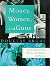 Money, Women and Guns: Crime Movies from Bonnie and Clyde to the Present