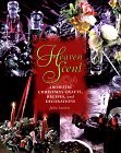 Heaven Scent: Aromatic Christmas Crafts, Recipes, and Decorations (Hardcover)