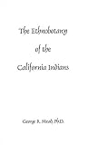 Ethnobotany of the California Indians Ethnobotany of the California Indians
