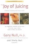 The Joy of Juicing: Creative Cooking With Your Juicer; Completely Revised and Updated
