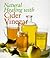 Natural Healing With Cider Vinegar by Margot Hellmiss
