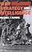 War, Strategy and Intelligence by Michael I. Handel