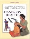 Hands on Health (Health and Healing the Natural Way)