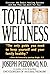 Total Wellness by Joseph E. Pizzorno