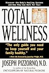 Total Wellness: Improve Your Health by Understanding and Cooperating with Your Body's Natural Healing Systems Total Wellness: Improve Your Health by Understanding and Cooperating with Your Body's Natural Healing Systems