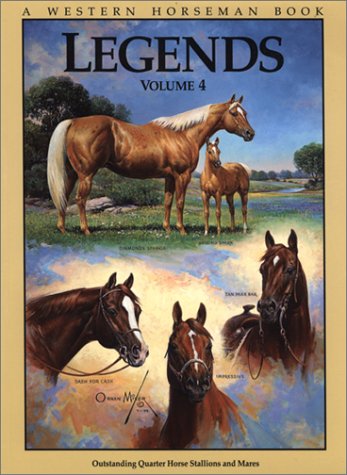 Legends 4: Outstanding Quarter Horse Stallions and Mares (Paperback)