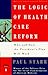 The Logic of Health Care Reform by Paul Starr