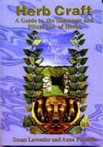Herb Craft: A Guide to the Shamanic and Ritual Use of Herbs (Paperback)