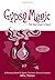 Gypsy Magic For The Lover's Soul: A Romany Book of Spells, Sachets, Oils and Incense