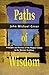 Paths of Wisdom by John Michael Greer