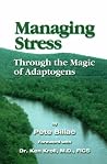 Managing Stress-Through the Magic of Adaptogens Managing Stress-Through the Magic of Adaptogens