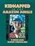 Kidnapped in the Amazon Jungle