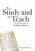 To Study and to Teach: The ...