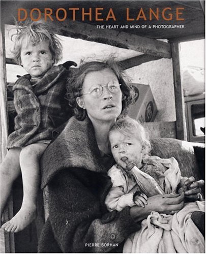 Dorothea Lange: The Heart and Mind of a Photographer (Hardcover)