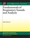 Fundamentals of Respiratory System and Sounds Analysis (Synthesis Lectures on Biomedical Engineering)