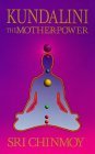 Kundalini : The Mother Power Kundalini : The Mother Power
