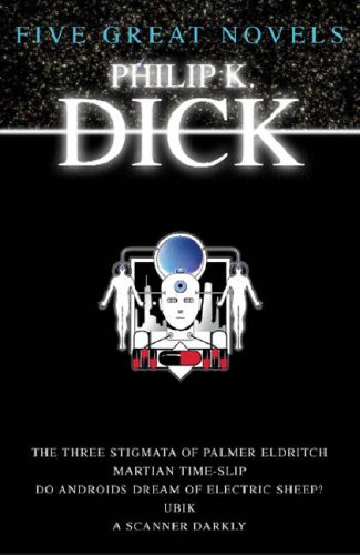 Five Great Novels: The Three Stigmata of Palmer Eldritch / Martian Time-Slip / Do Androids Dream of Electric Sheep? / Ubik / A Scanner Darkly (Paperback)