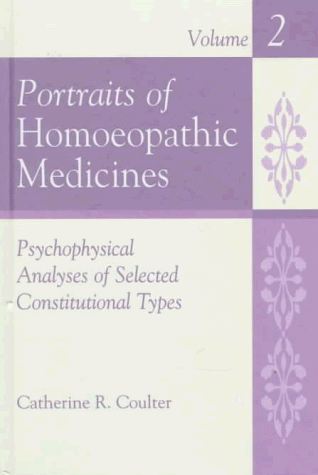 Portraits of Homeopathic Medicines, Volume 2: Psychophysical Analyses of Selected Constitutional Types