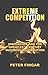 Extreme Competition by Peter Fingar