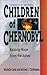 Children of Chernobyl  by Michael J. Christensen