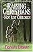 Raising Christians - Not Ju...