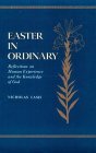 Easter In Ordinary: Reflections on Human Experience and the Knowledge of God (Richard Lectures for 1986, University of Virginia)