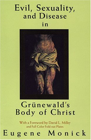 Evil, Sex, and Disease in Grunewald's Body of Christ (Paperback)