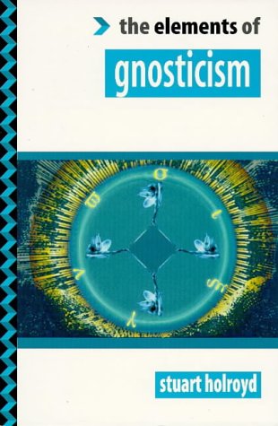 The Elements of Gnosticism (The "Elements Of..." Series)