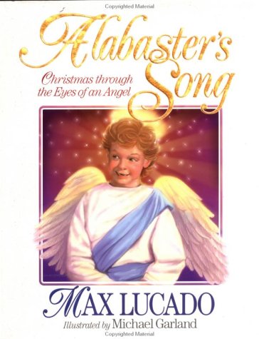 Alabaster's Song: Christmas Through the Eyes of an Angel (Hardcover)