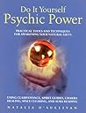 Do It Yourself Psychic Power: Practical Tools and Techniques for Awaking Your Natural Gifts
