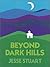 Beyond Dark Hills : A Perso...