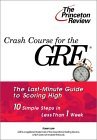 Crash Course for the GRE: 10 Easy Steps to a Higher Score Crash Course for the GRE: 10 Easy Steps to a Higher Score