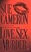 Love Sex and Murder by Sue Cameron