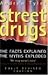 Street Drugs: The Facts Explained, the Myths Exploded