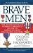 Brave Men: The Blood-and-Guts Combat Chronicle of One of America's Most Decorated Soldiers