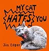 My Cat Hates You