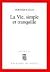 La Vie, simple et tranquille
