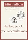 The Five People You Meet in Heaven by Mitch Albom The Five People You Meet in Heaven by Mitch Albom