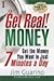 Get Real! MONEY: Get The Money You Want in Just 7 Minutes a Day