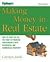 Making Money in Real Estate: How to Start Out on the Road to Financial Independence with Residential and Commercial Property (Third Edition)