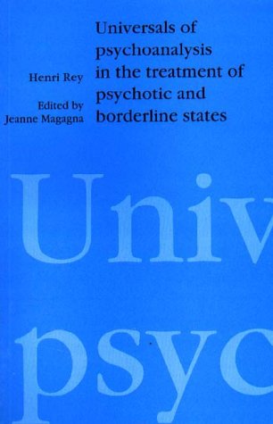 Universals of Psychoanalysis: In the Treatment of Psychotic and Borderline States (Paperback)