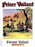 Prince Valiant, Vol. 40: Forever Valiant