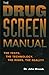 The Drug Screen Manual