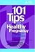 101 Tips for a Healthy Pregnancy with Diabetes by Patti Bazel Geil