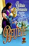 Believe by Victoria Alexander