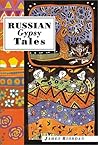 Russian Gypsy Tales (International Folk Tales Series) Russian Gypsy Tales (International Folk Tales Series)