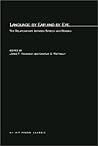 Language By Ear And By Eye: The Relationship between Speech and Reading (MIT Press Classics)