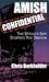 Amish Confidential: The Bis...