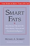 Smart Fats: How Dietary Fats and Oils Affect Mental, Physical and Emotional Intelligence